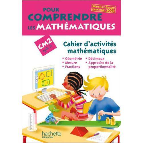 Pour Comprendre Les Mathematiques - Cm2 - Cahier D'activites Edition 2009