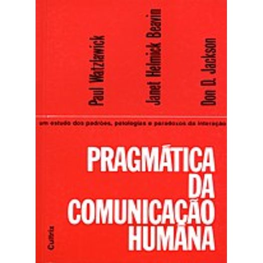 Pragmatica da Comunicacao Humana - Cultrix