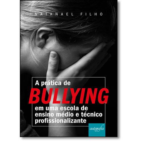 Prática de Bullying em uma Escola de Ensino Médio e Técnico Profissionalizante, a