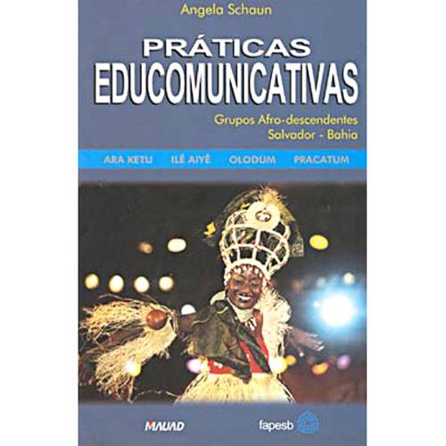 Práticas Educomunicativas: Grupos Afro-Descendentes Salvador - Bahia