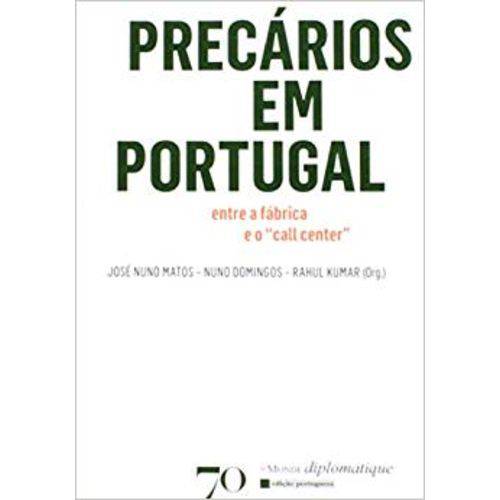 Precarios em Portugal: Entre a Fabrica e o Call Center