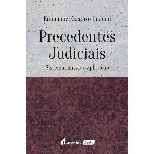 Precedentes Judiciais - Sistematização e Aplicação - 2018