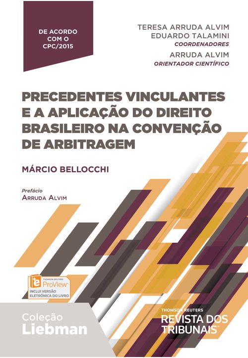 Precedentes Vinculantes a Aplicação do Direito Brasileiro na Convenção de Arbitragem - 1ª Edição - Coleção Liebman