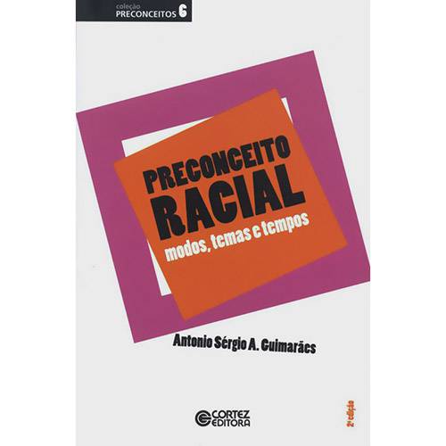 Preconceito Racial: Modos, Temas e Tempos - Vol. 6