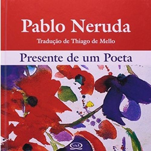Presente de um Poeta - Capa Dura - Pablo Neruda