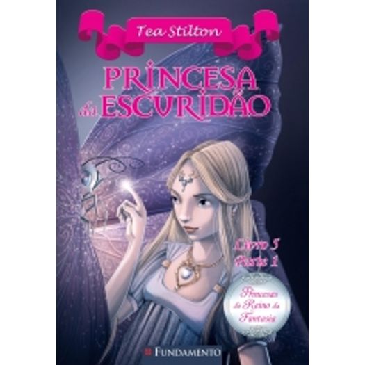 Princesa da Escuridao - Livro 5 - Parte 1 - Fundamento
