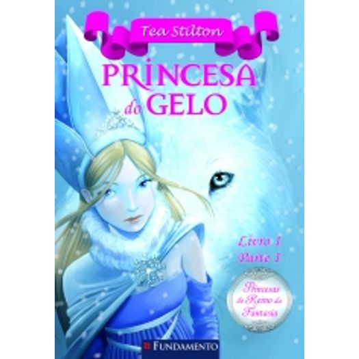 Princesa do Gelo - Livro 1 - Parte 1 - Fundamento