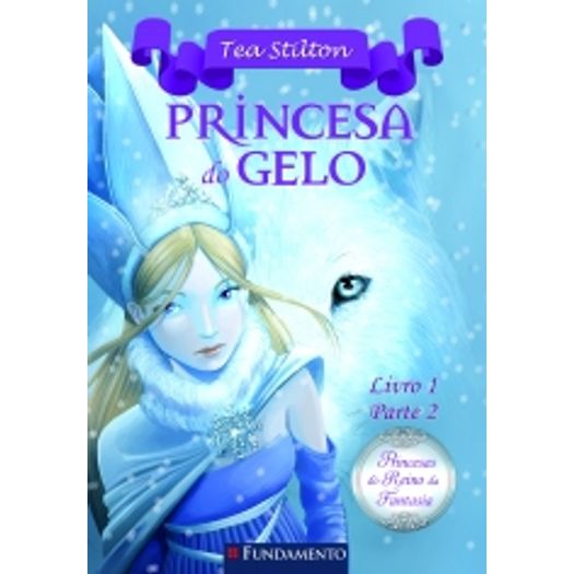Princesa do Gelo - Livro 1 - Parte 2 - Fundamento