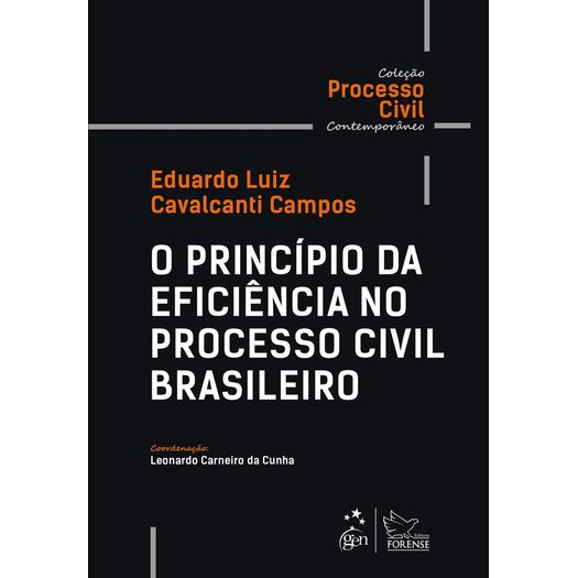 Principio da Eficiencia no Processo Civil Brasileiro, o - Forense