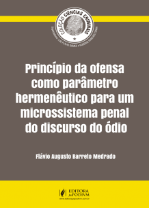 Princípio da Ofensa Como Parâmetro Hermenêutico para um Microssistema Penal do Discurso do Ódio (2019)