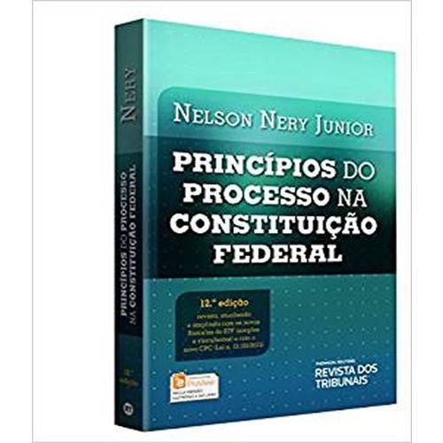 Principios do Processo na Constituicao Federal - 12 Ed