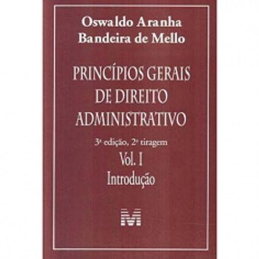 Principios Gerais de Direito Administrativo Vol 1