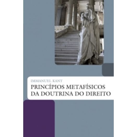 Principios Metafisicos da Doutrina do Direito - Wmf Martins Fontes