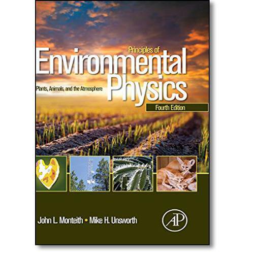 Principles Of Environmental Physics: Plants, Animals, And The Atmosphere