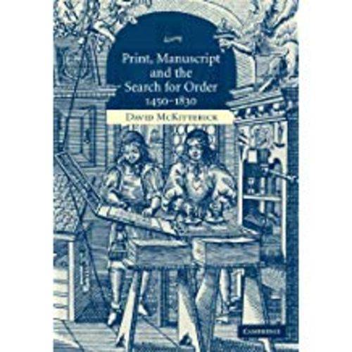 Print, Manuscript And The Search For Order, 1450-1830