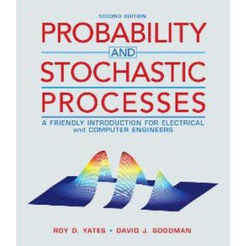 Probability And Stochastic Processes: a Friendly Introduction For Electrical And Computer Engineers,
