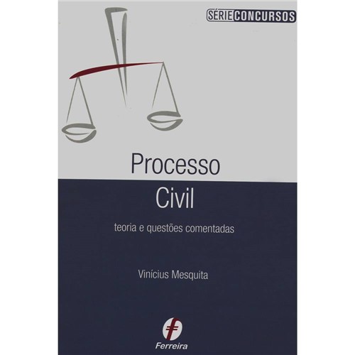 Processo Civil: Teoria e Questões Comentadas - Série Concursos