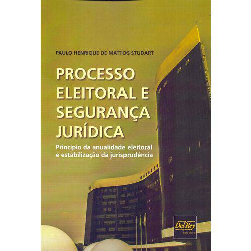 Processo Eleitoral e Segurança Juridica - 01ed/18