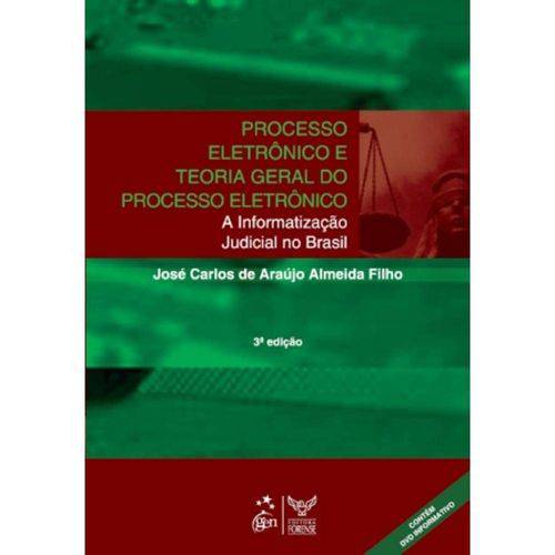Processo Eletrônico e Teoria Geral do Processo Eletrônico - 3º Ed. 2010