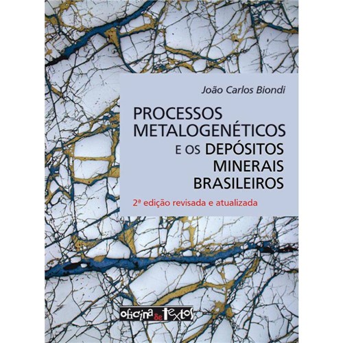 Processos Metalogenéticos e os Depósitos Minerais Brasileiros