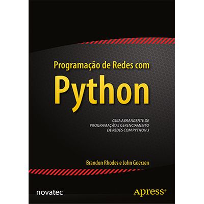 Programação de Redes com Python - Guia Abrangente de Programação e Gerenciamento de Redes com Python 3