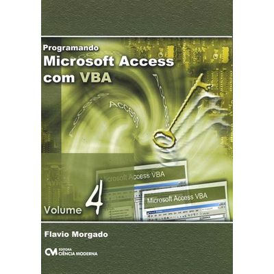 Programando Microsoft Access com VBA - Volume 4