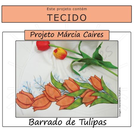 Projeto Márcia Caires + Tecido - Barrado de Tulipas