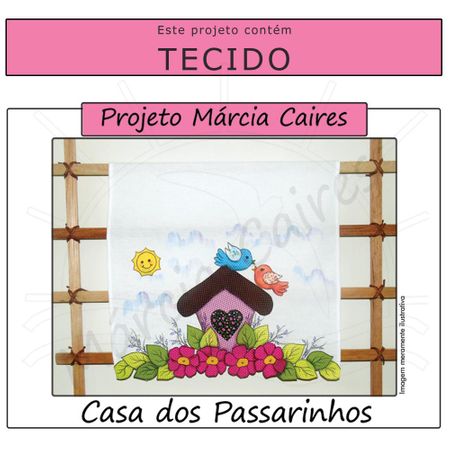 Projeto Márcia Caires + Tecido - Casa dos Passarinhos