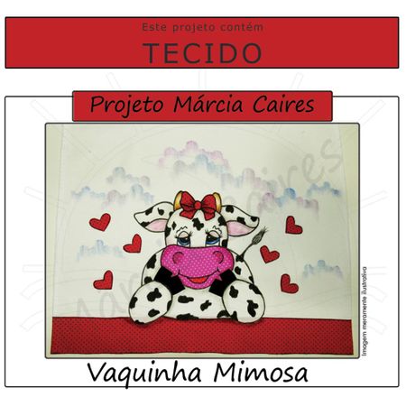 Projeto Márcia Caires + Tecido - Vaquinha Mimosa