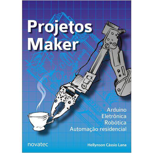 Projetos Maker - Arduino Eletronica Robotica Automacao Residencial