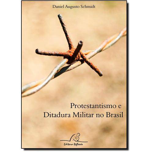 Protestantismo e Ditadura Militar no Brasil