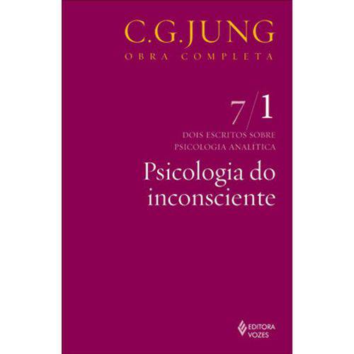 Psicologia do Inconsciente - Coleçao Obras Completas de Carl Gustav Jung - Vol. 7/ 1
