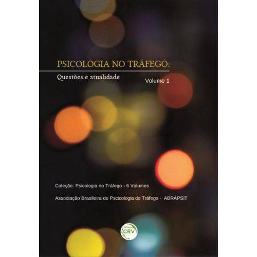 Psicologia no Tráfego - Questões e Atualidade - Vol. 1