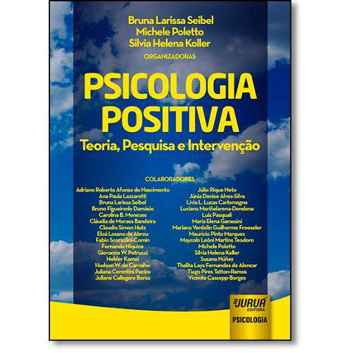 Psicologia Positiva: Teoria, Pesquisa e Intervenção