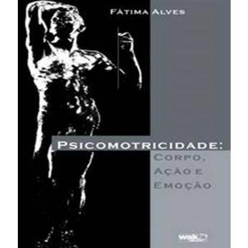 Psicomotricidade - Corpo, Acao e Emocao - 03 Ed