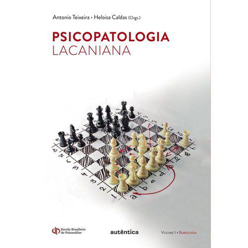 Psicopatologia Lacaniana - Semiologia Vol 1 - Autentica