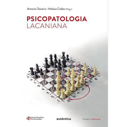 Psicopatologia Lacaniana - Semiologia - Volume 1