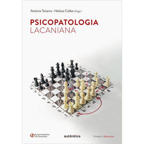 Psicopatologia Lacaniana Volume1: Semiologia