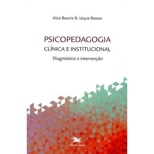 Psicopedagogia Clínica e Institucional - Diagnóstico e Intervenção
