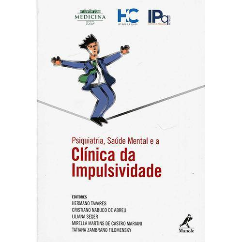 Psiquiatria, Saúde Mental e a Clínica da Impulsividade - 1ª Ed.