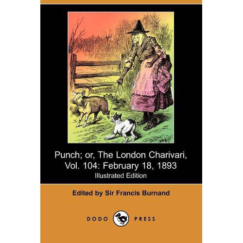 Punch, Or, The London Charivari, Vol. 104