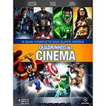 Quadrinhos no Cinema: o Guia Completo dos Super-Heróis