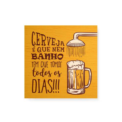 Quadro Decorativo em Madeira Cerveja é que Nem Banho - 20x20cm