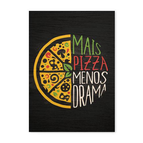Quadro Decorativo em Madeira Mais Pizza Menos Drama - 32,5x23cm