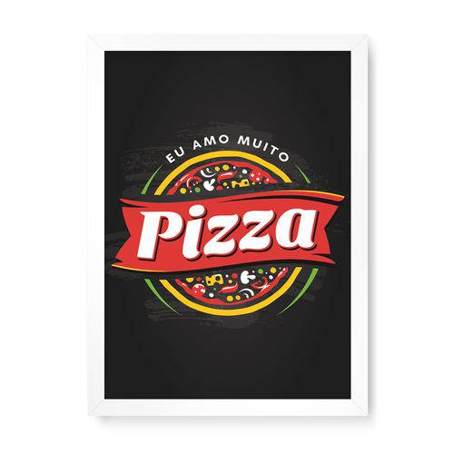 Quadro Decorativo eu Amo Muito Pizza - 32,5x23cm (moldura em Laca Branca)