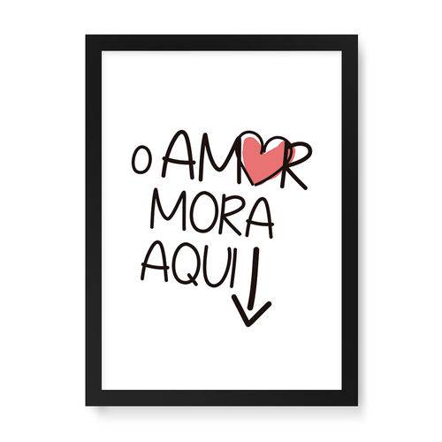 Quadro Decorativo o Amor Mora Aqui - 32,5x23cm (moldura em Laca Preta)