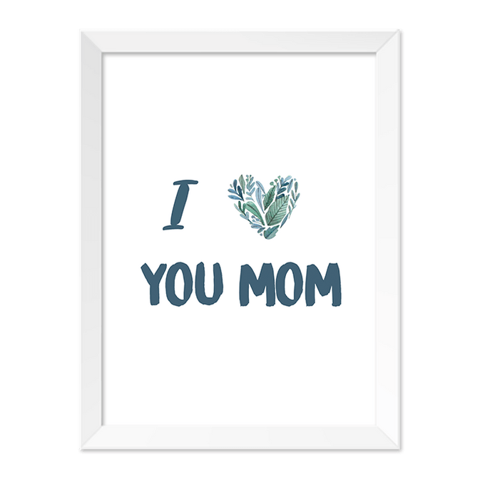 Quadro I Love You Mom Moldura Branca Lisa - 30x20 - SV
