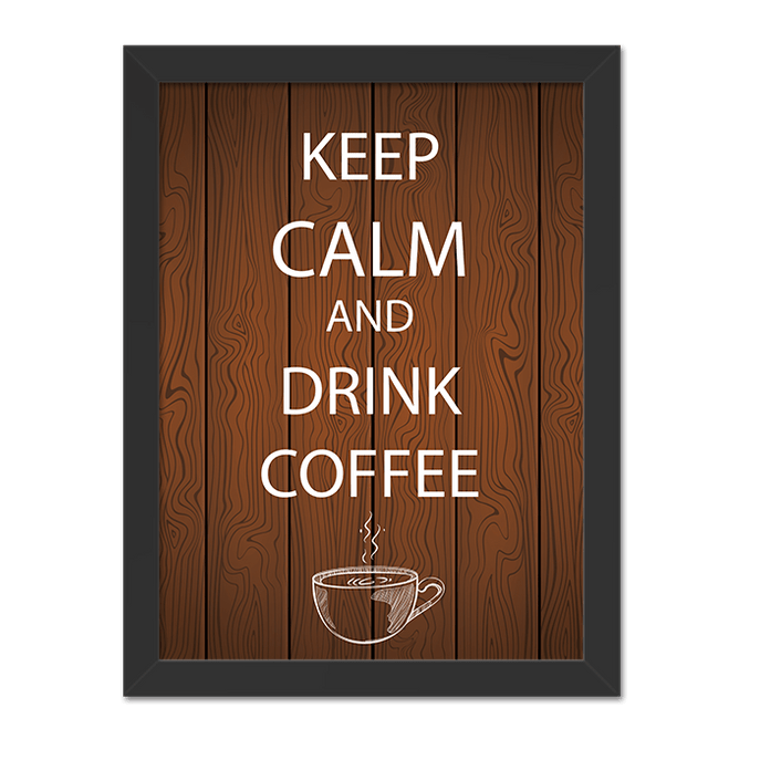 Quadro Keep Calm And Drink Coffee Moldura Preta Lisa - 30x20 Cm-sv