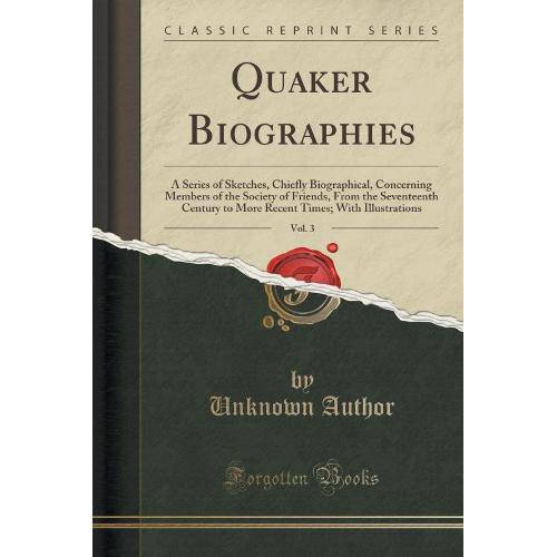 Quaker Biographies, Vol. 3