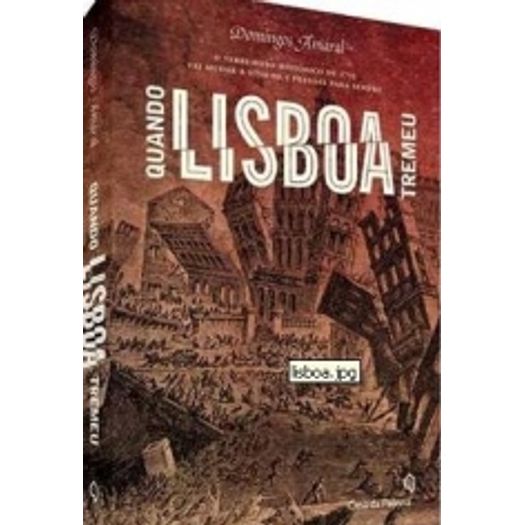 Quando Lisboa Tremeu - Casa da Palavra